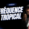 Fréquence Tropical