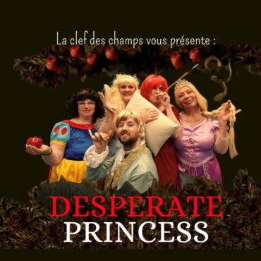 Affiche du spectacle à Donchery "Desperate Princess"