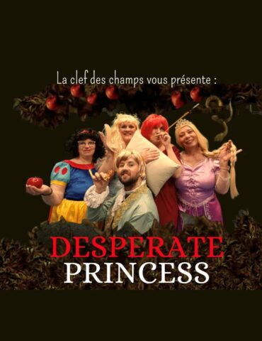 Affiche du spectacle à Donchery "Desperate Princess"
