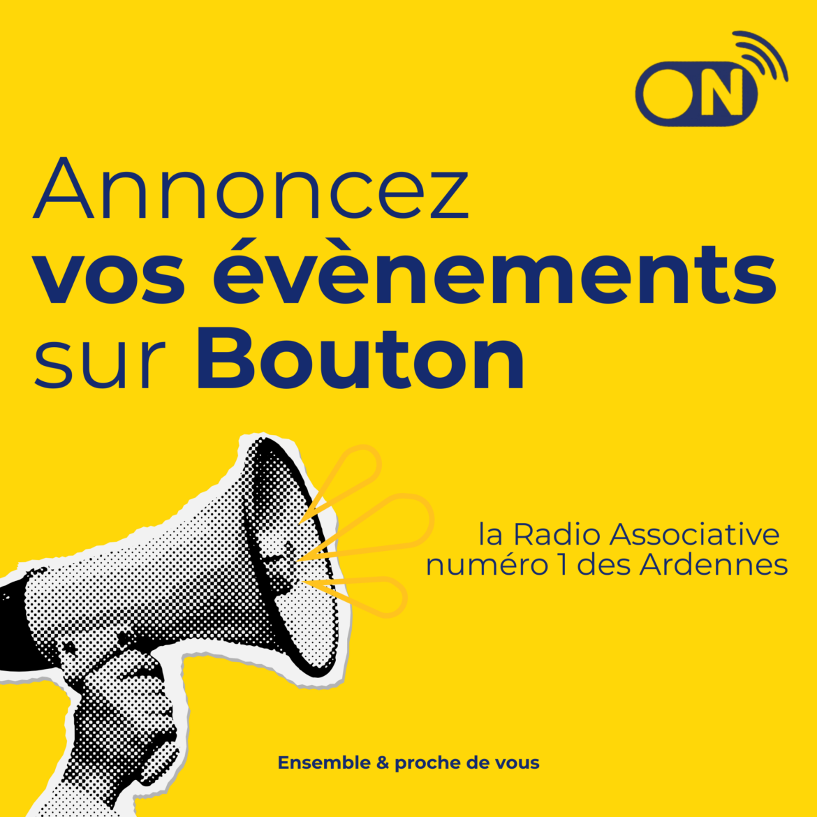 Image écrit "Annoncez vos évènements sur Bouton - La Radio Associative numéro des Ardennes - Ensemble & proche de vous"