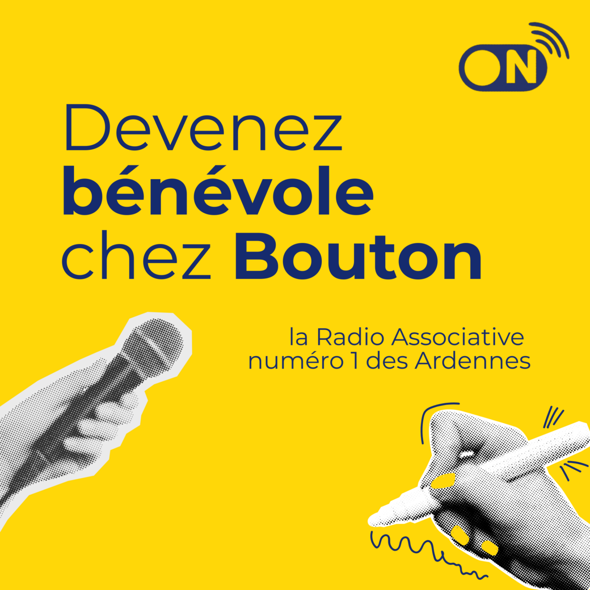 Image avec écrit " Devenez bénévole chez Bouton - la radio associative numéro 1 des Ardennes